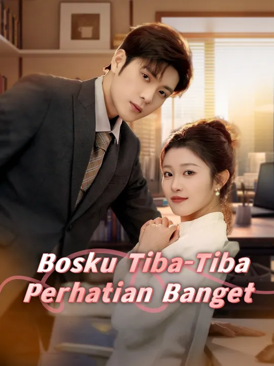 Bosku Tiba-Tiba Perhatian Banget